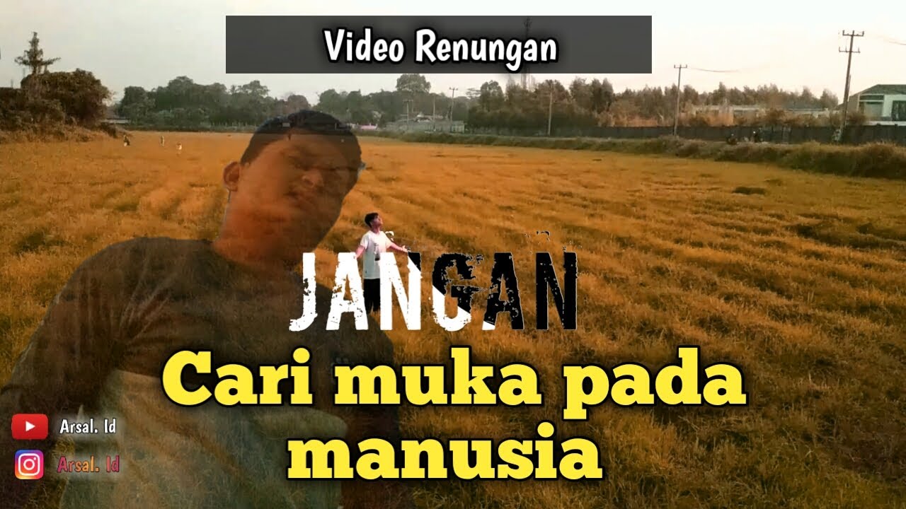 Video Renungan || jangan mencari muka pada manusia