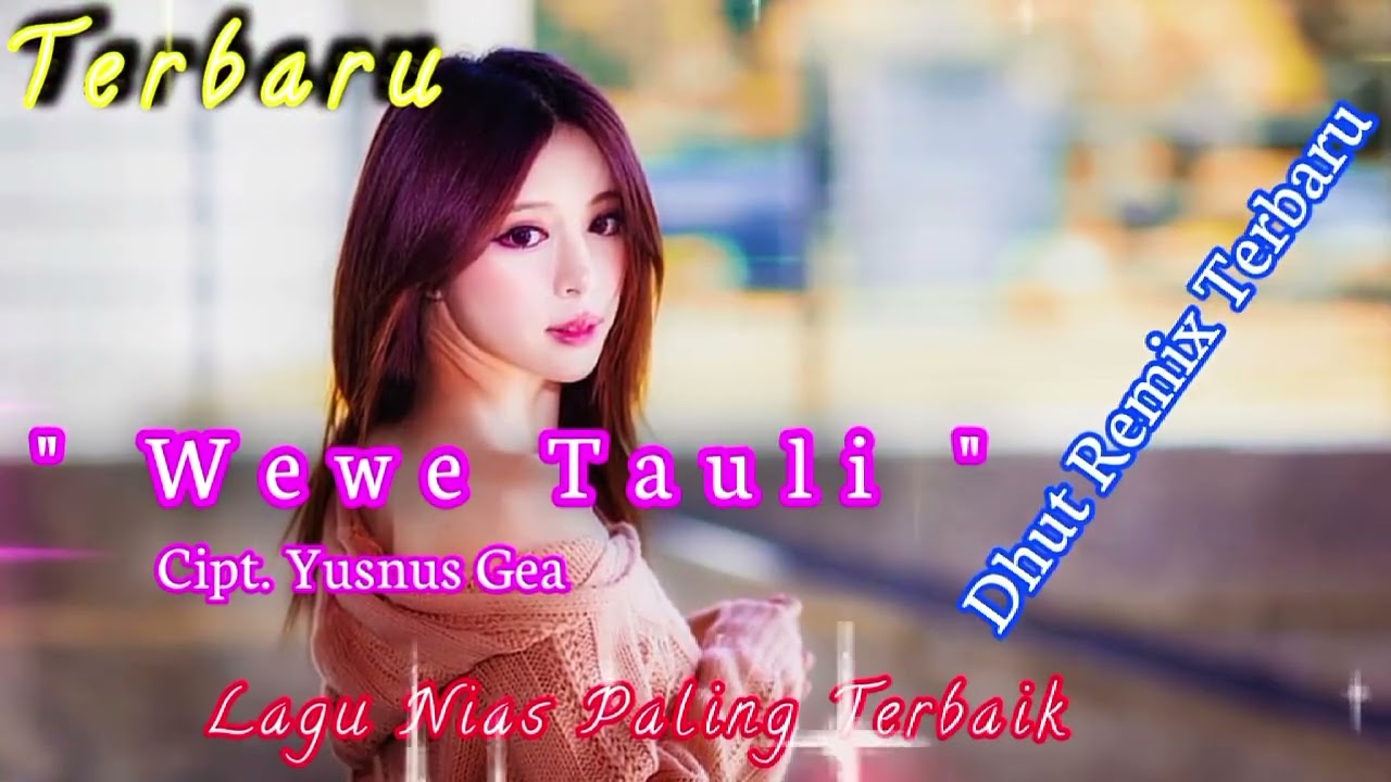 Lagu Nias ~ Wewe Tauli // Lagu Nias Sangat Enak di dengar || Cocok untuk di perjalanan
