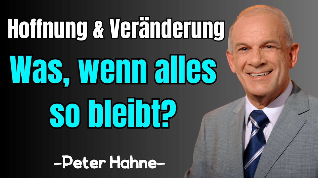 Peter Hahne – Was, wenn alles so bleibt  Christliche Predigt über Hoffnung & Veränderung