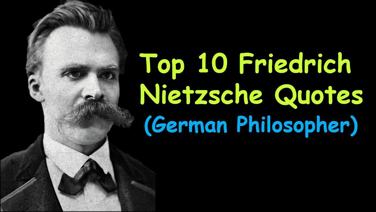Top 10 Friedrich Nietzsche Quotes | The German Philosopher&rsquo;s Quotes