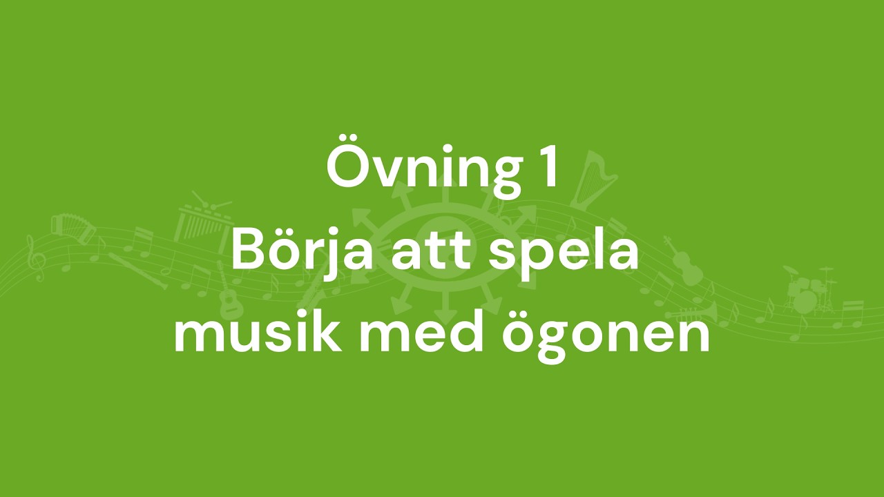 Övning 1 - Börja spela musik med ögonen
