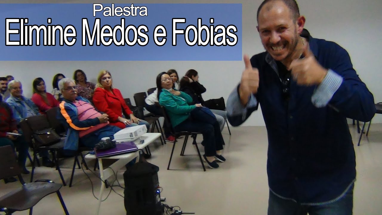 Palestra - Eliminando Medos e Fobias