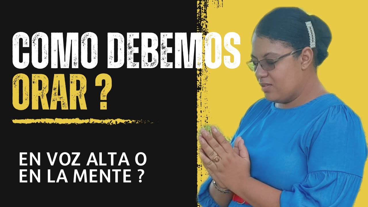 Debemos Orar En Voz Alta o En La Mente ? y Como Orar En El Esp&iacute;ritu