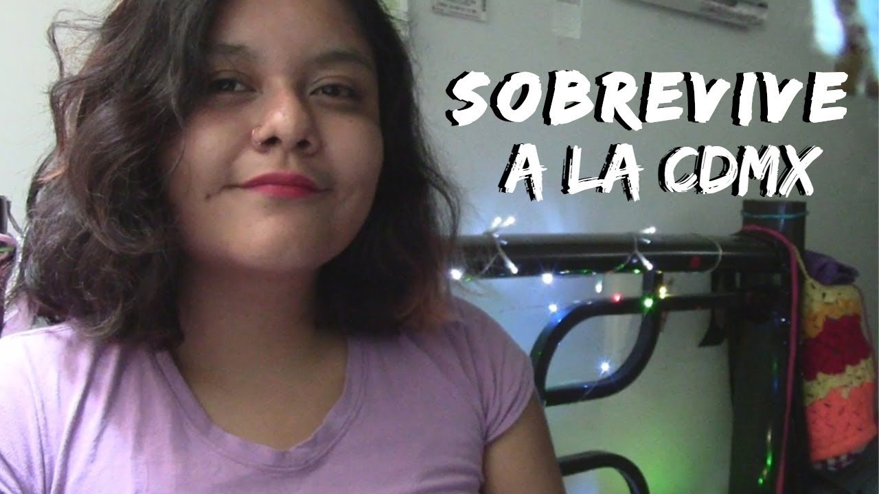 TIPS PARA SOBREVIVIR A LA CDMX