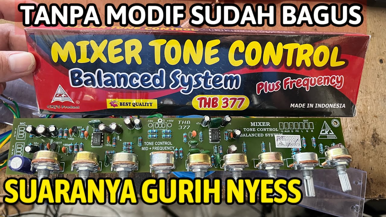 Review kit CKJ THB 377 mixer tone control mid plus frequency balanced system suara nyes