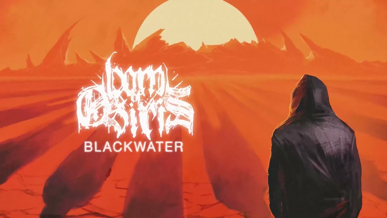 BORN OF OSIRIS - Blackwater (Official Audio)
