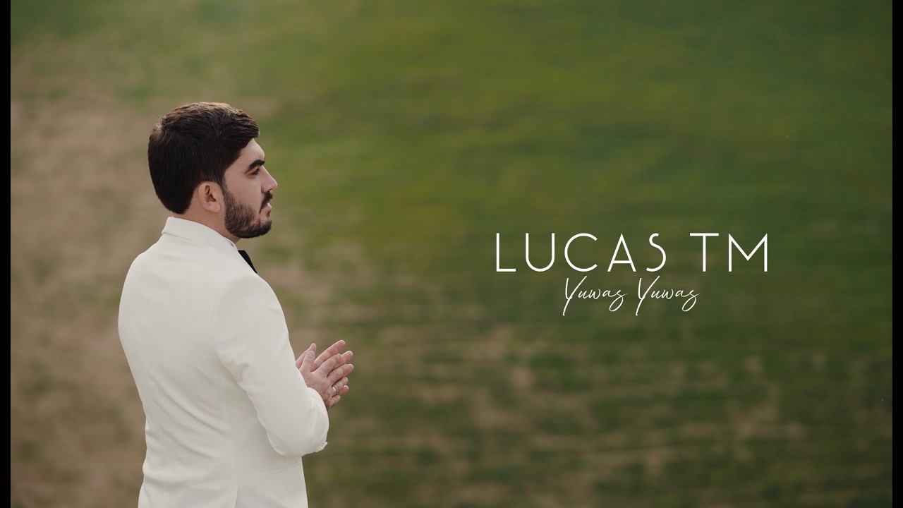 Lucas TM - Yuwas Yuwas (Muhammet Hanefi & Merjen)