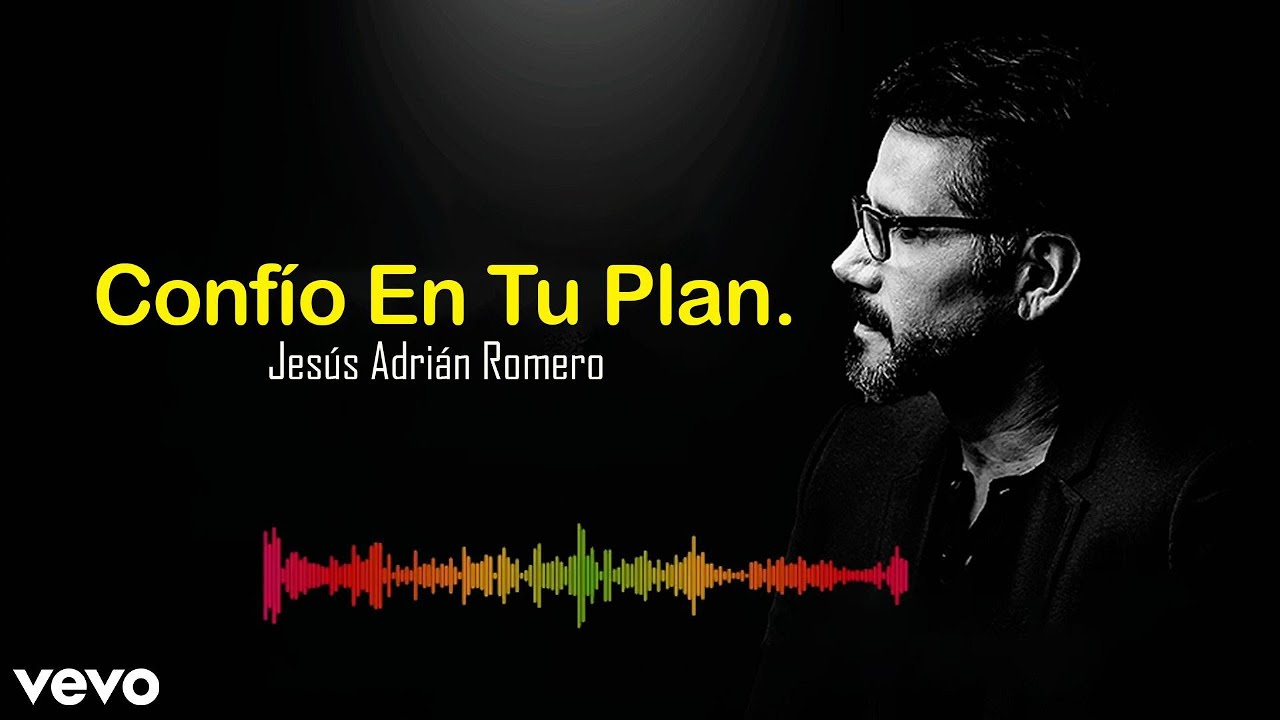 Confío En Tu Plan |  Jesús Adrián Romero | Official Lyric Video