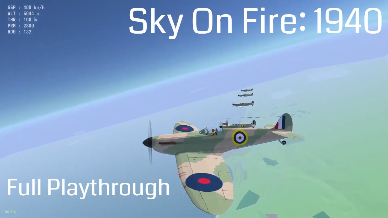 Sky On Fire: 1940 Playthrough (All Missions)