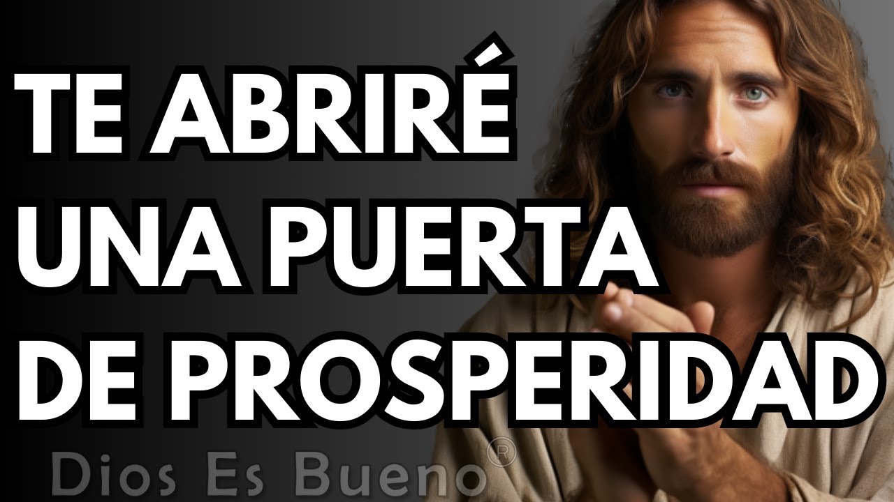 Te abriré una puerta de prosperidad  | Dios Es Bueno