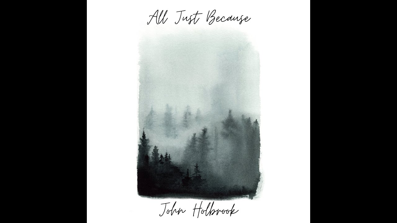 All Just Because by John Holbrook