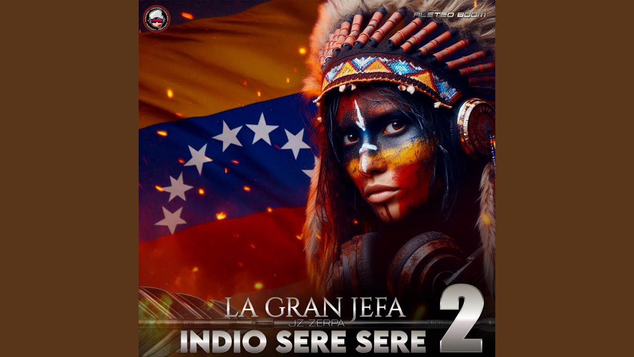Indio Sere Sere 2 (La Gran Jefa)