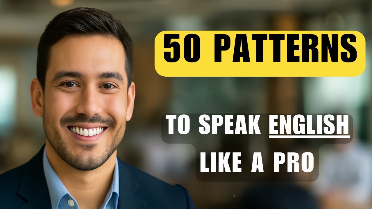 Native English Speakers Use These 50 Patterns Every Day