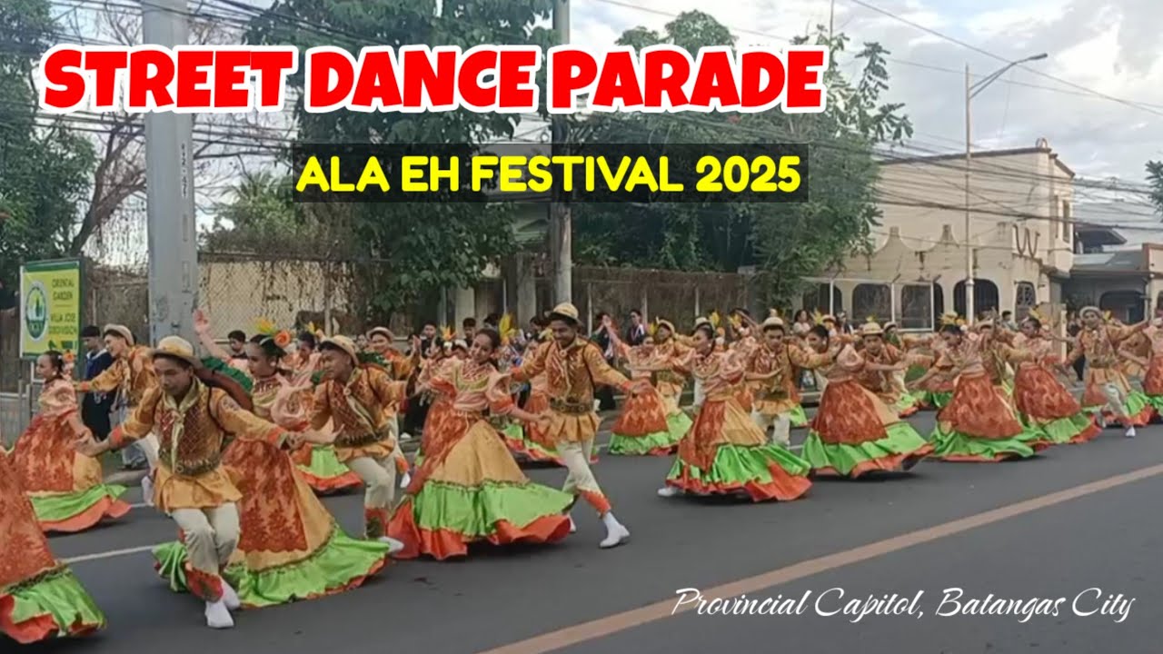 STREET DANCE PARADE | ALA EH FESTIVAL 2025 | PROVINCIAL CAPITOL BATANGAS | @JOHONA