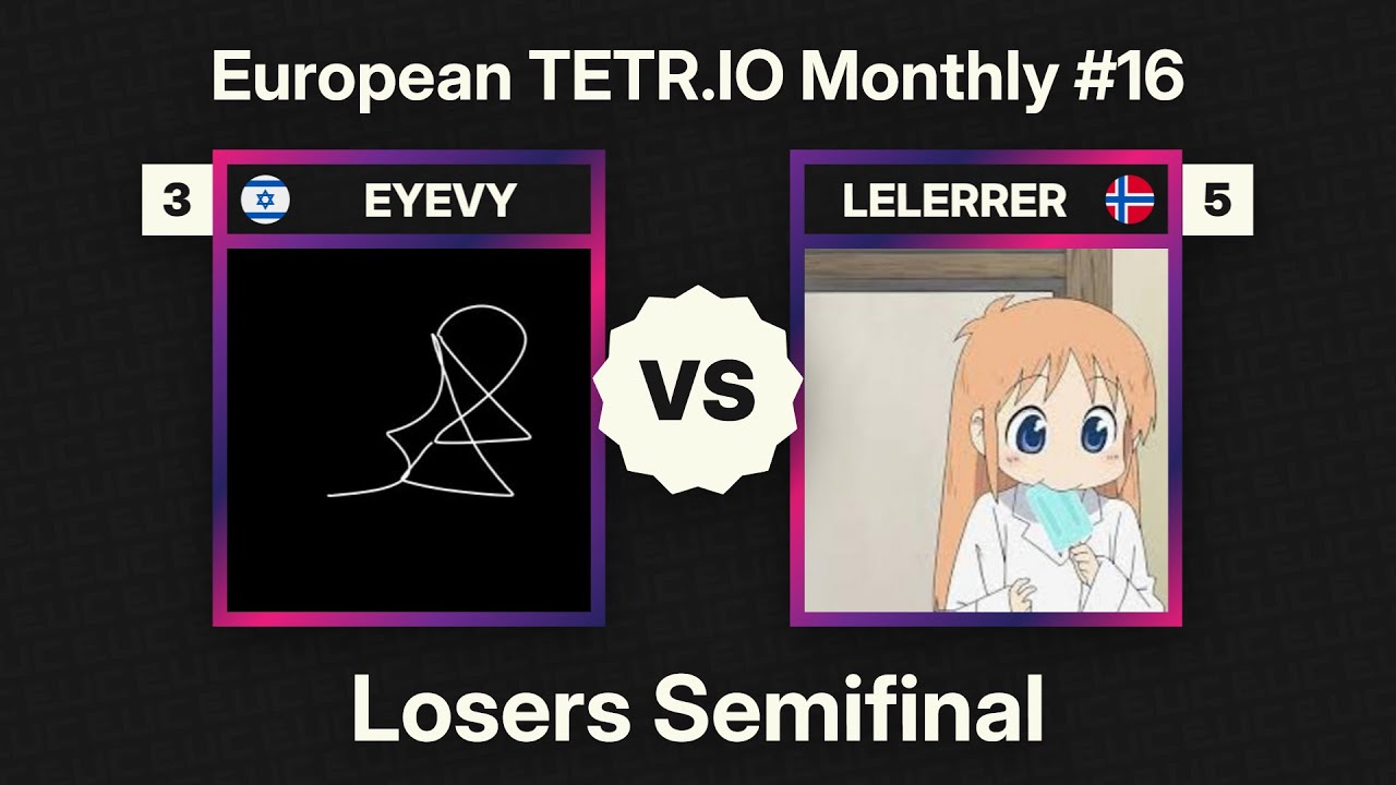EYEVY vs LELERRER &ndash; Losers Semifinal &ndash; European TETR.IO Monthly #16 &ndash; April 2025