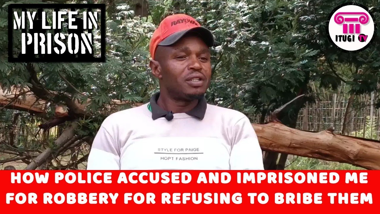 HOW POLICE ACCUSED AND IMPRISONED ME FOR ROBERY FOR REFUSING TO BRIBE THEM - MY LIFE IN PRISON