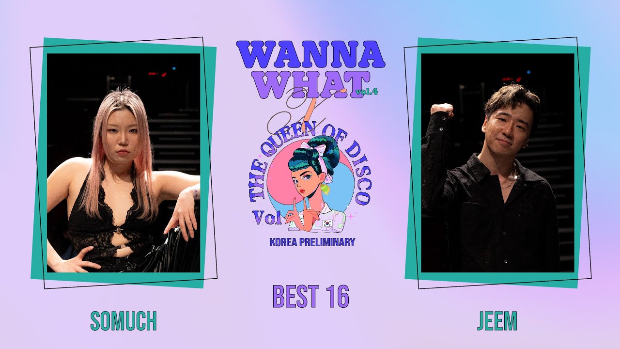 Wanna What Vol.4 x TQOD Korea Preliminary | ROUND OF 16 | SOMUCH vs JEEM
