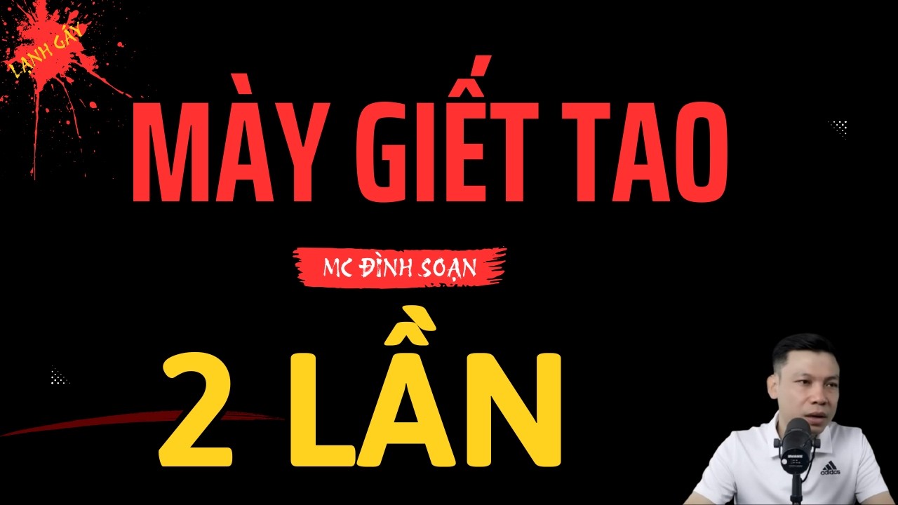 Truyện Ma Có Thật: Gieo Nhân Gặp Quả – “Sao Mày Giết Tao 2 Lần?” | Đình Soạn Kể
