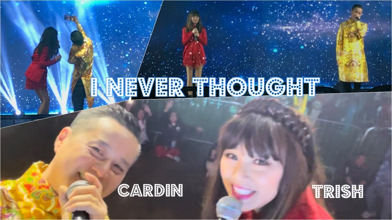 I Never Thought live Cardin & Trish