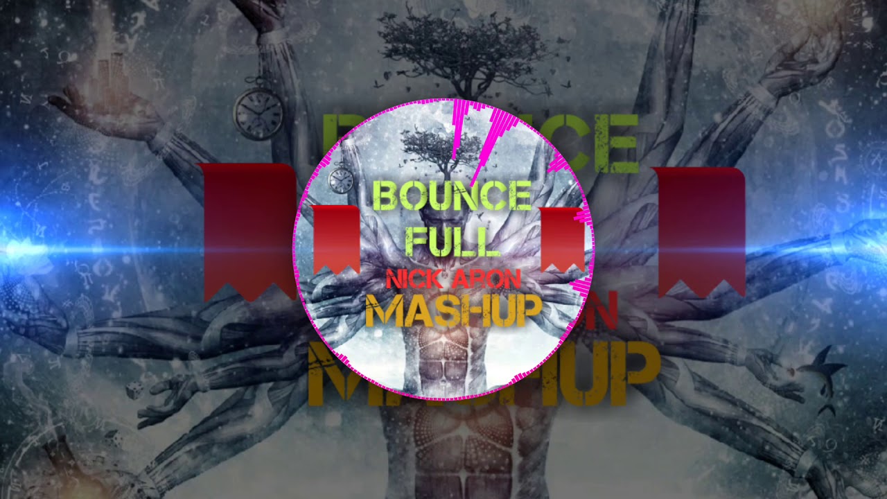 BOUNCE FULL - Mashup (Nick Aron) [Guaracha, Zapatel Aleteo Tribe]
