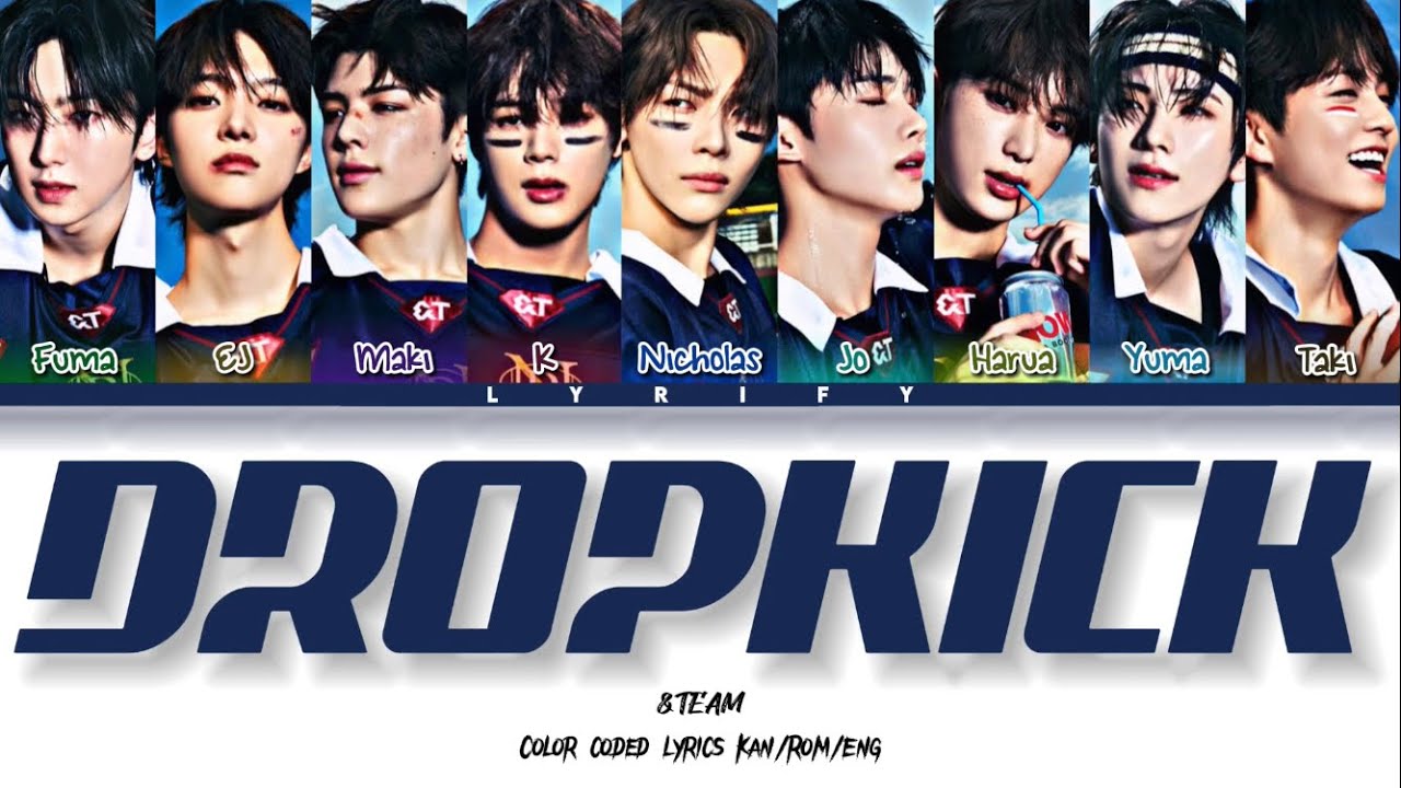 &TEAM - 'Dropkick' Lyrics (Color Coded Lyrics Kan/Rom/Eng)