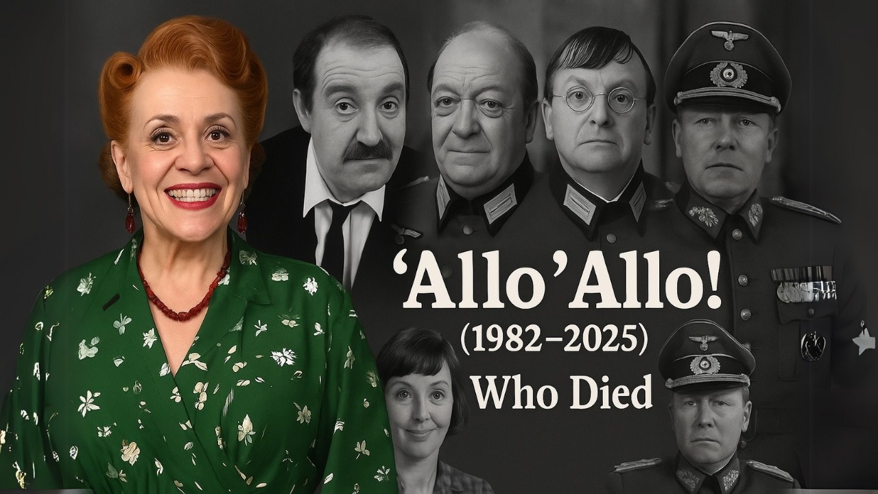 Allo ‘Allo! (1982–2025) – Cast Members Who Sadly Passed Away