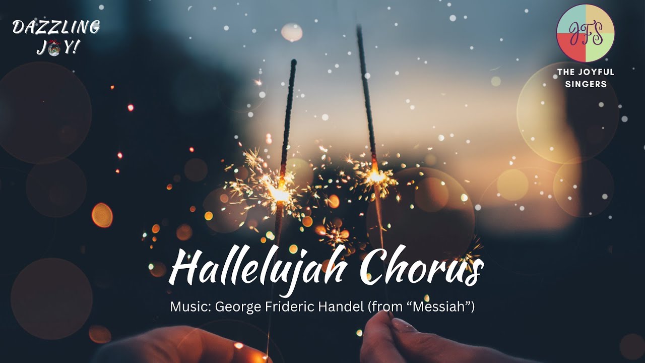 Hallelujah Chorus | The Joyful Singers