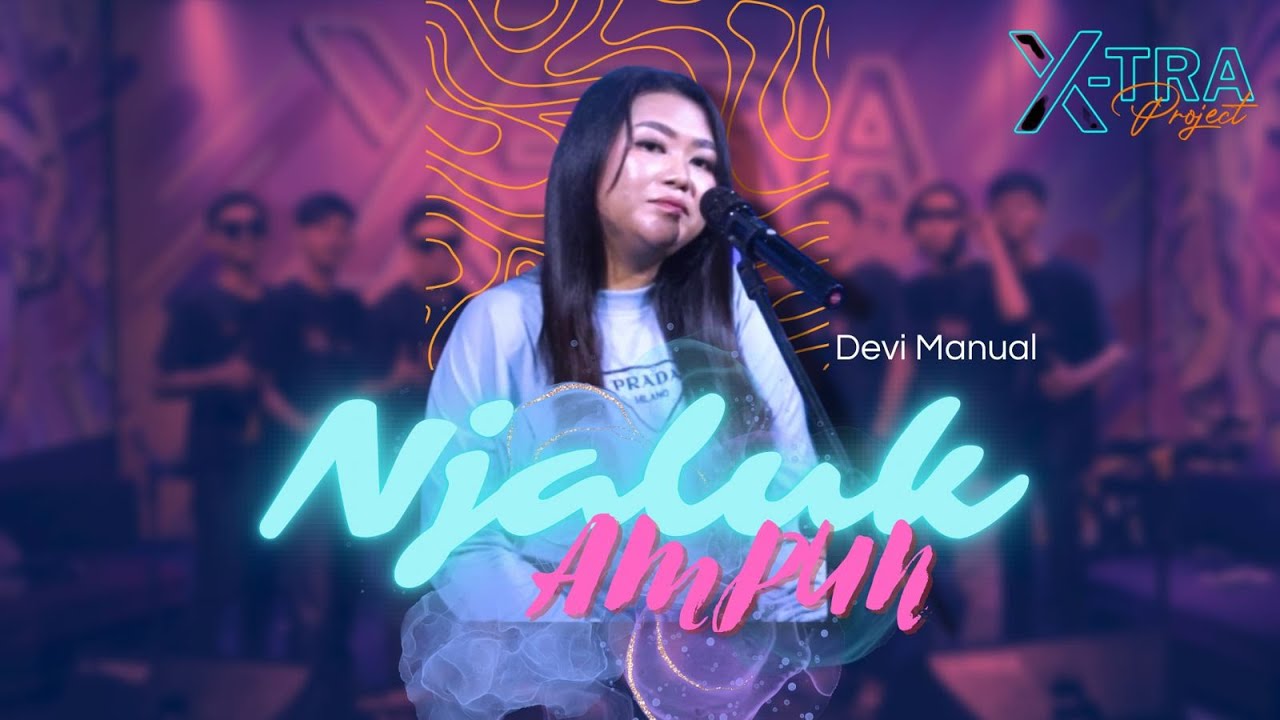 DEVI MANUAL - XTRA PROJECT - NJALUK AMPUN ( EYIS) Cipt JOJO MELODI