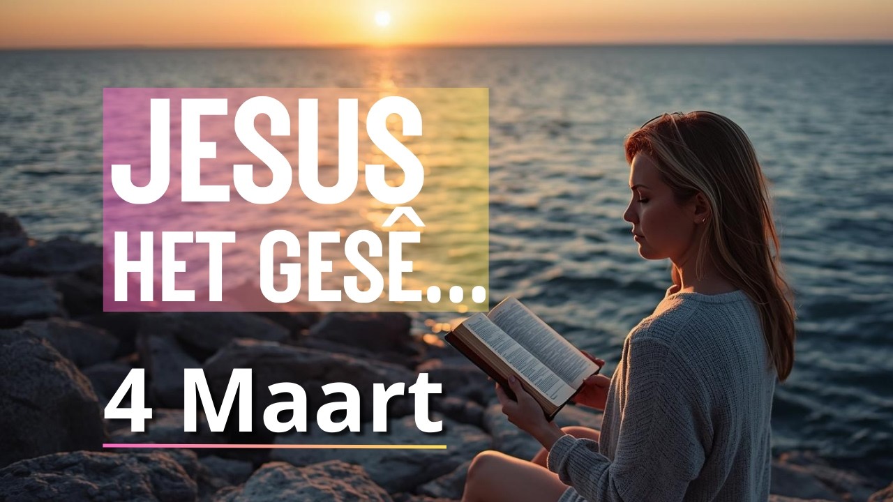 JESUS het gesê. - Johannes 17:20-23 - Bybelbrokkies: 4 Maart. (DAGSTUKKIES VIR STILTETYD)