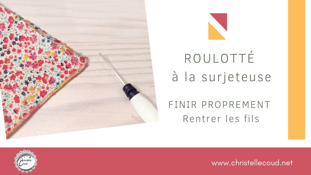 Sécuriser et finir un roulotté surjeteuse joliment et facilement