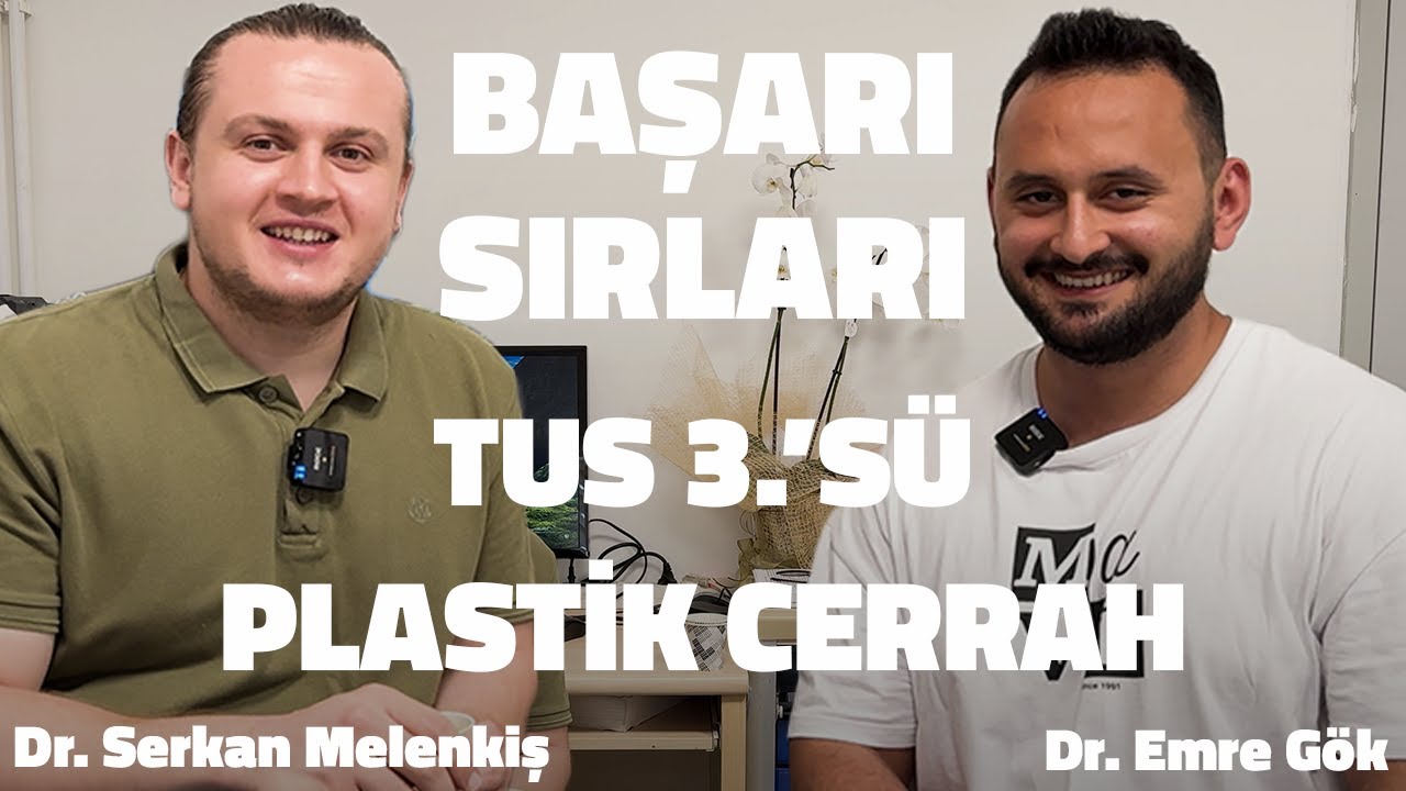 TUS 3.’sü Plastik Cerrahın Başarı Sırları | Derecelerden Tecrübeler