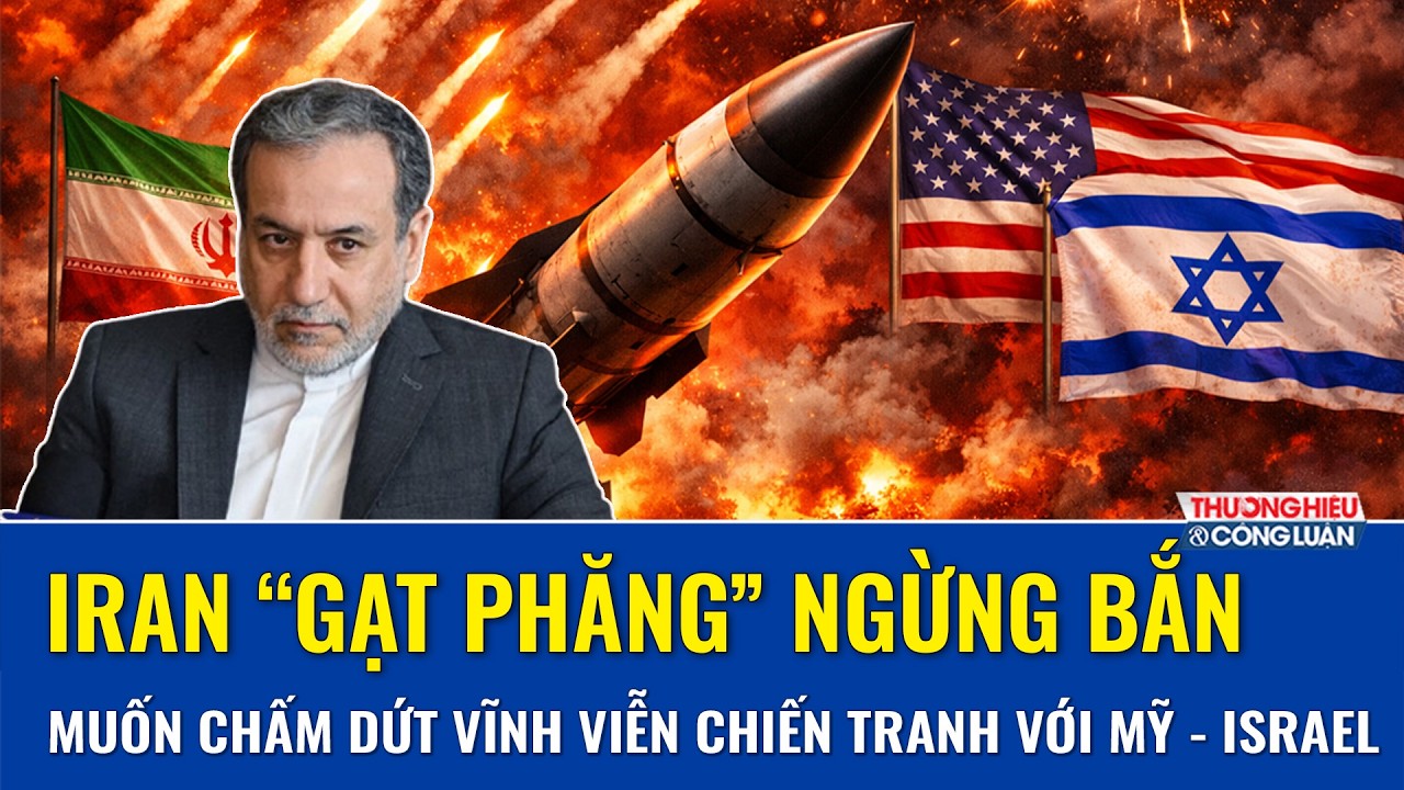 Iran “gạt phăng” thỏa thuận ngừng bắn tạm thời, muốn chấm dứt vĩnh viễn chiến tranh với Mỹ - Israel
