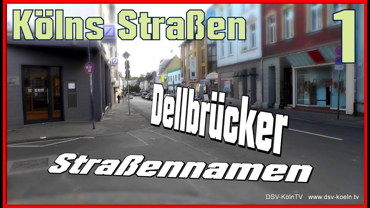 1) Kölns Straßen - Dellbrücker Straßennamen und ihre Bedeutung (Doku FullHD)