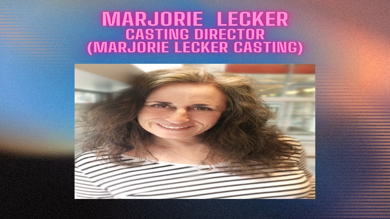 CASTING DIRECTOR MARJORIE LECKER