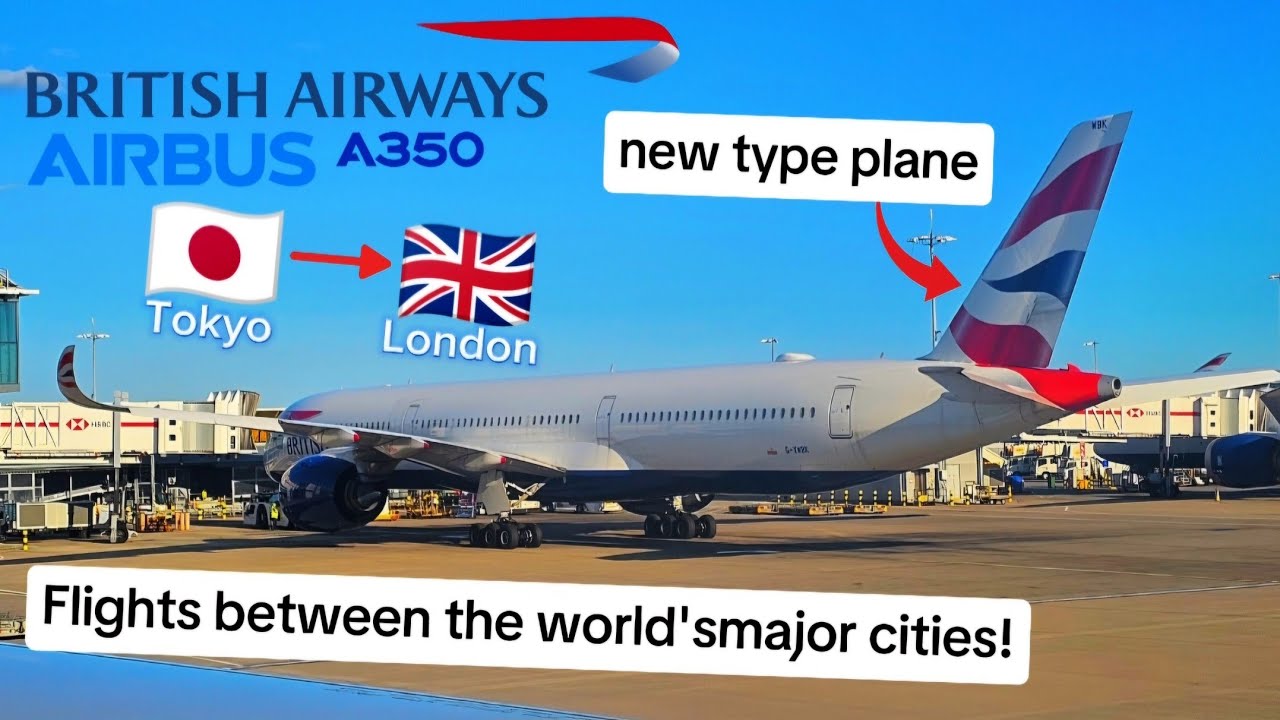 【Flights between the world's major cities!】BRITISH AIRWAYS A350-1000 Tokyo🇯🇵→London🇬🇧 Flight Report