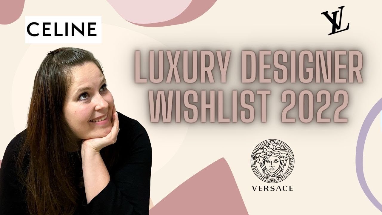 MY LUXURY WISHLIST 2022