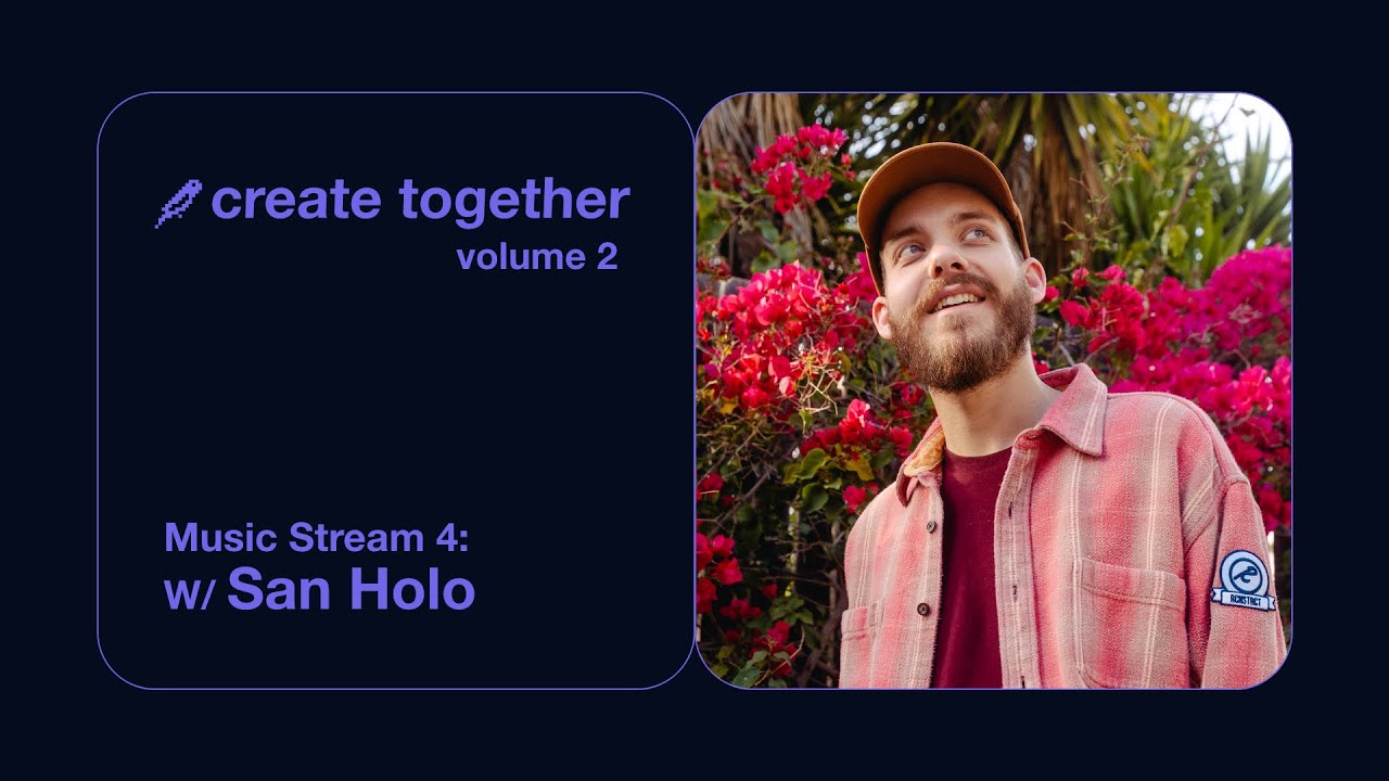 Sound design and song identity with San Holo | bitbird create together vol. 2