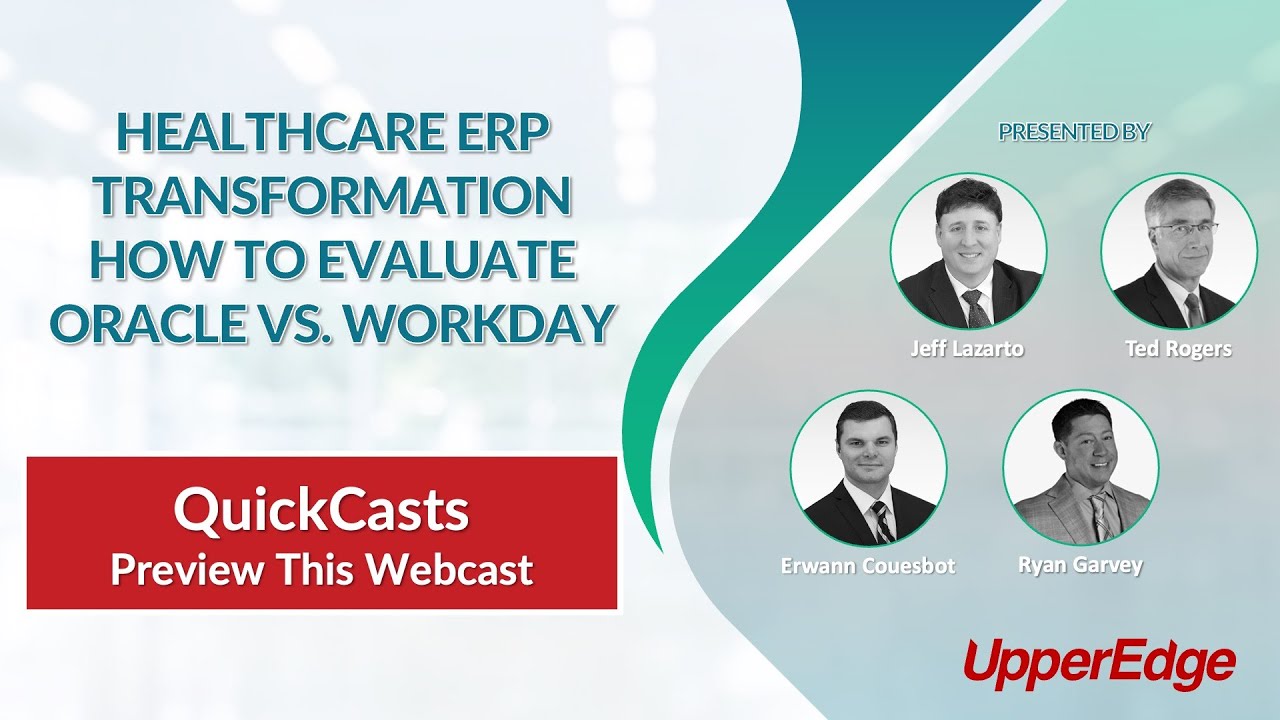 Healthcare ERP Transformation &ndash; How to Evaluate Oracle vs. Workday
