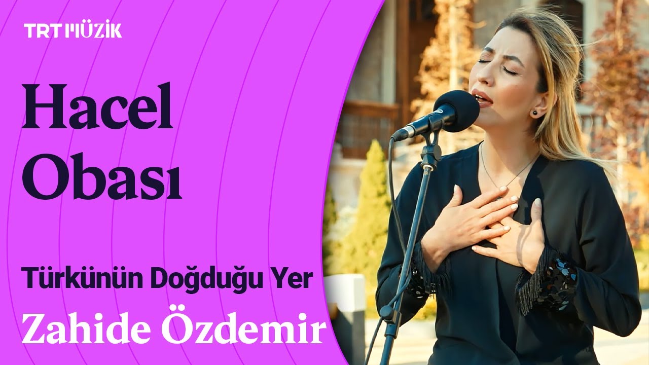 🎵 Zahide Özdemir | Hacel Obası'nı Engin mi Sandın (Canlı Performans) #TürkününDoğduğuYer