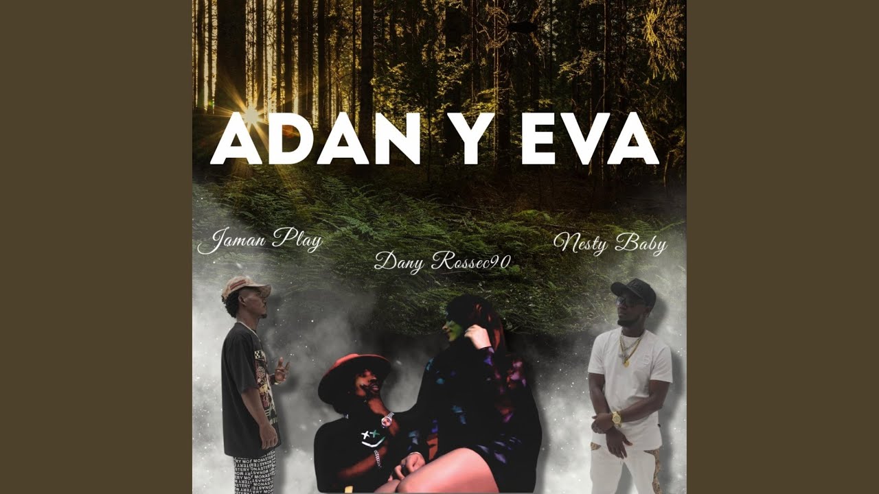 ADAN Y EVA (feat. JAMAN-PLAY & NESTY-BABY)