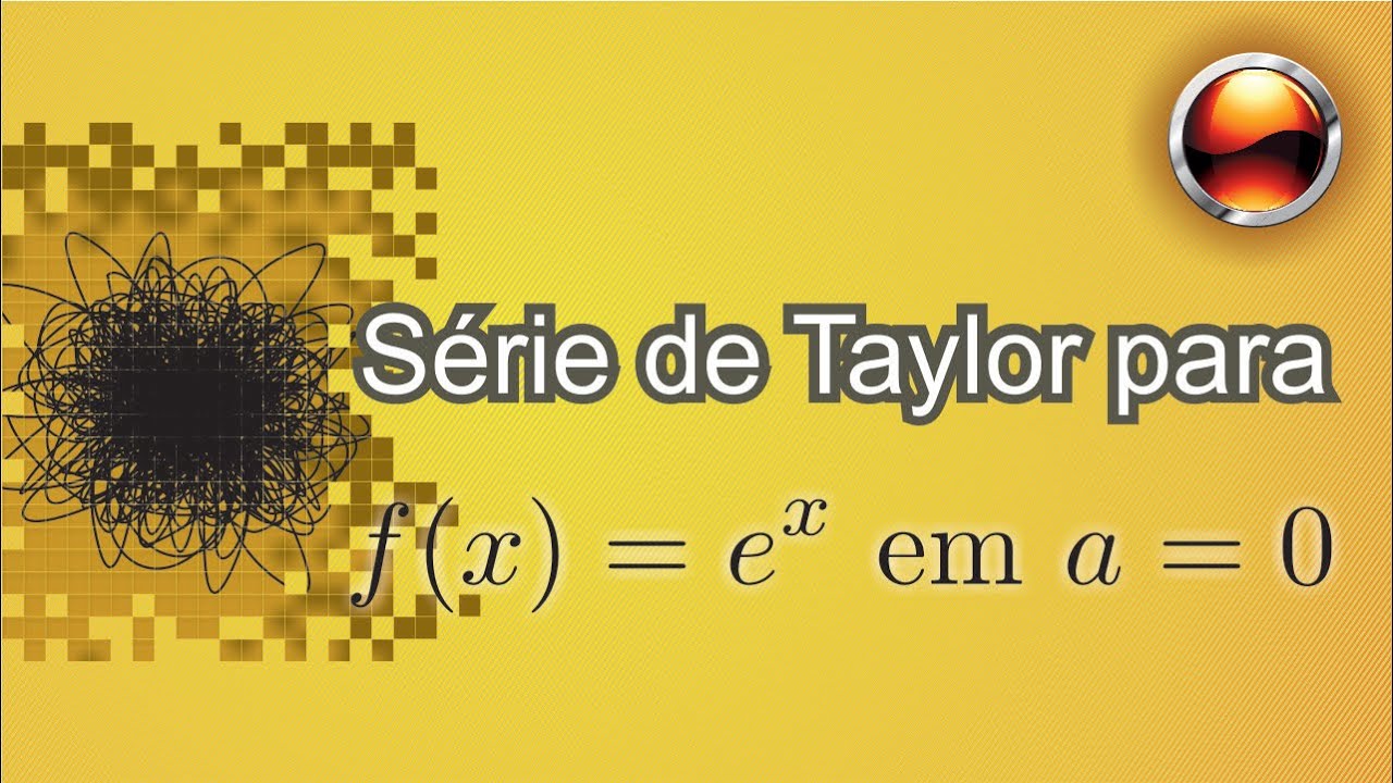 A série de Taylor para a função y=e^x em a=0 (apresentação)