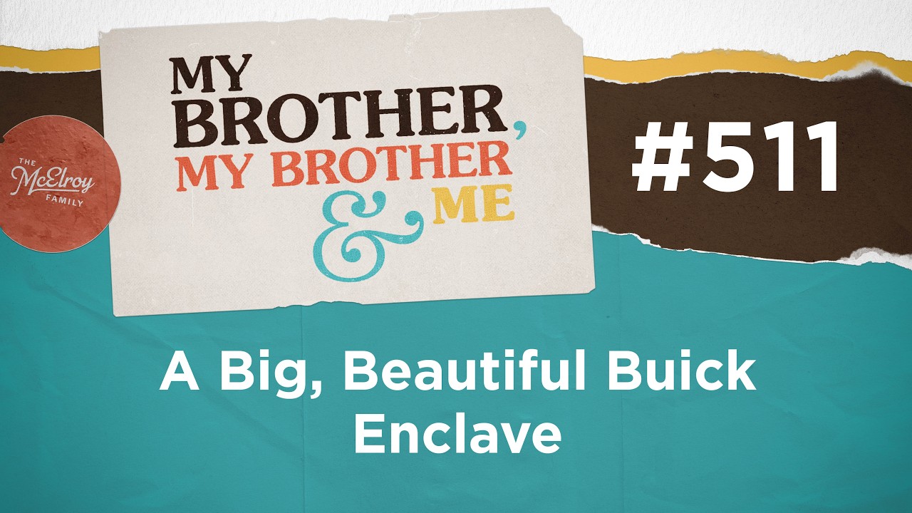 MBMBaM 511: A Big, Beautiful Buick Enclave