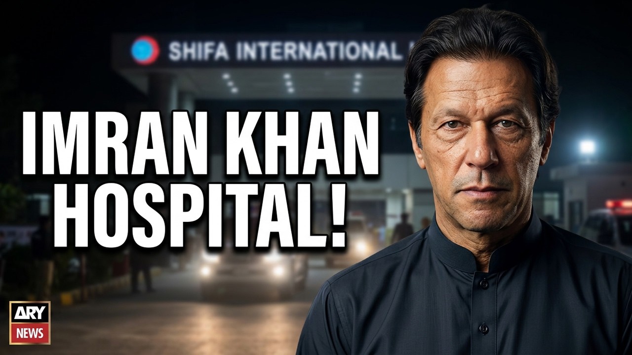 Breaking: Imran Khan Transferred to Shifa International Hospital