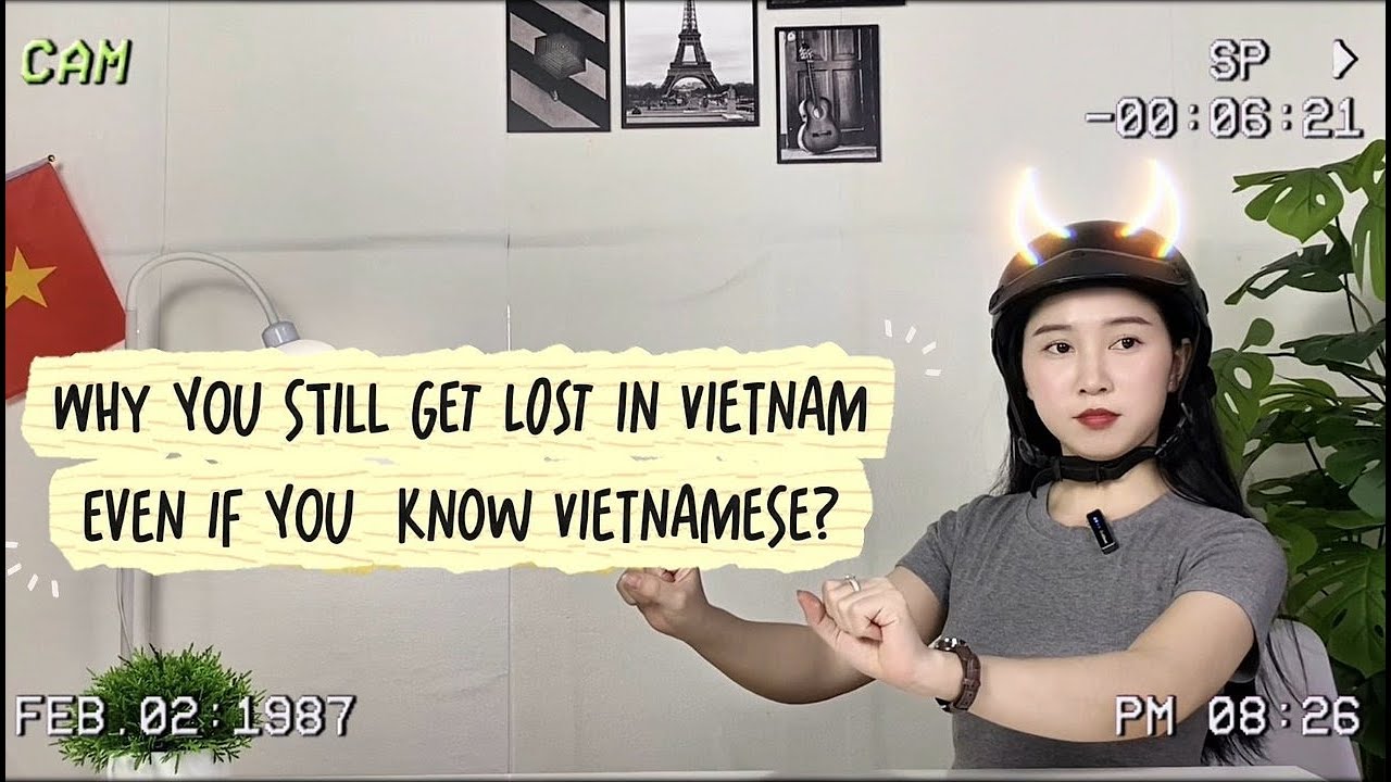 Why You Still Get Lost in Vietnam (Even If You Know Vietnamese)