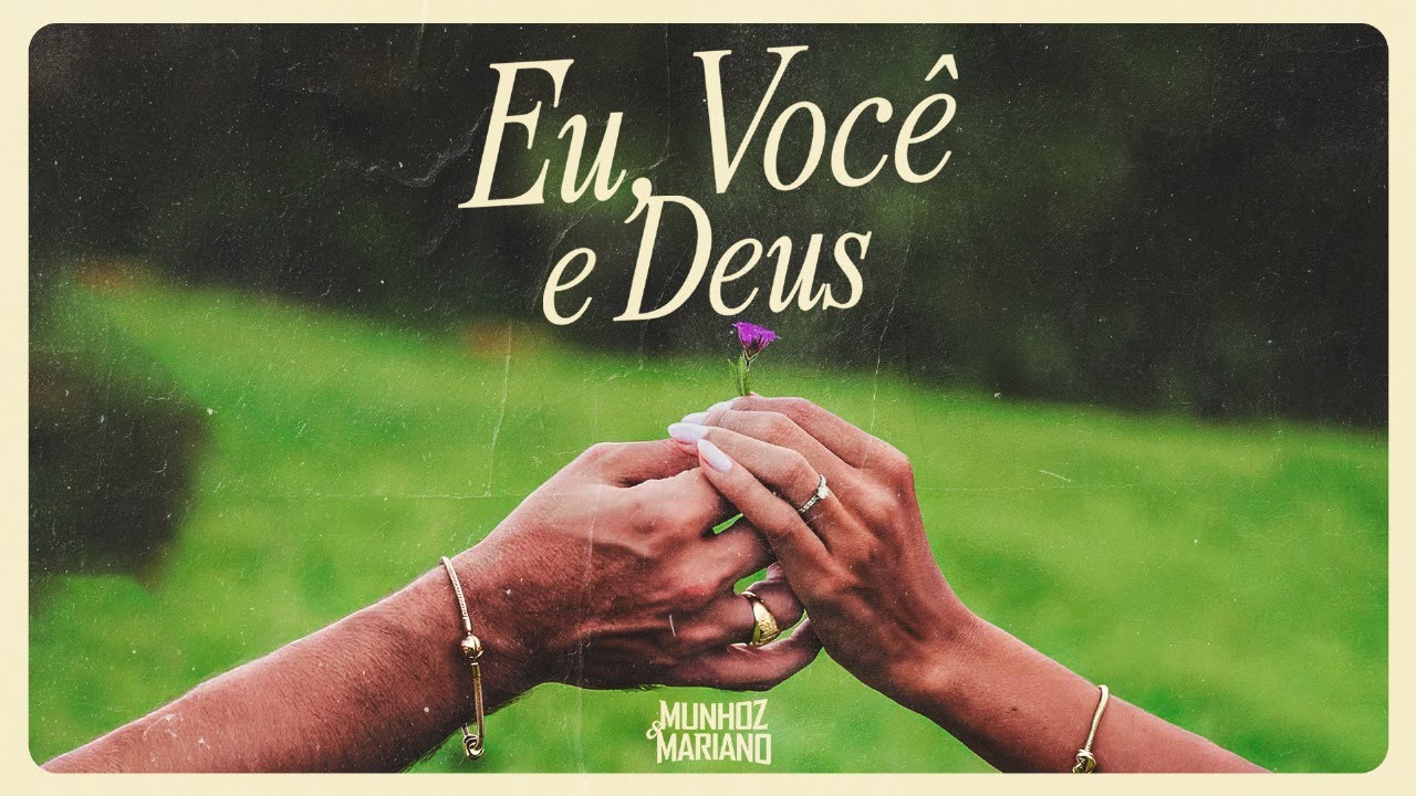 Munhoz & Mariano - Eu, você e Deus