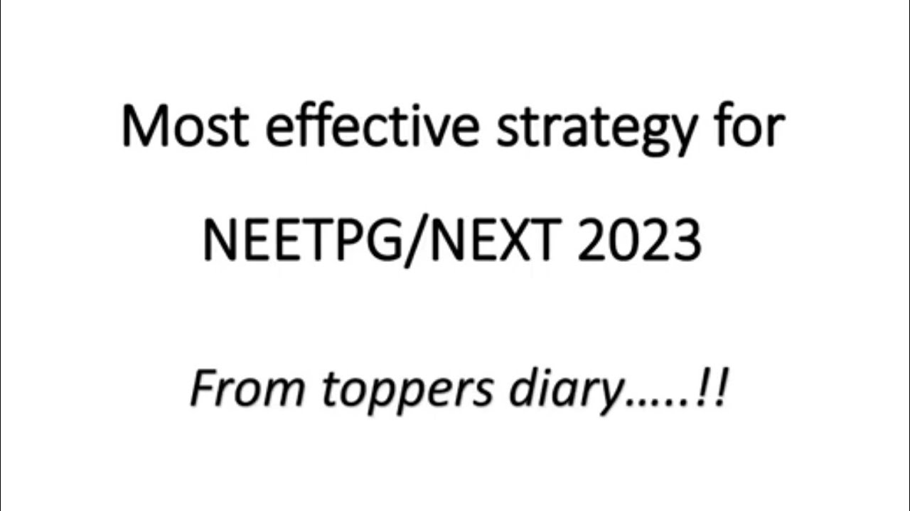 Most effective strategy for NEET PG/ NEXT 2023 - From toppers diary
