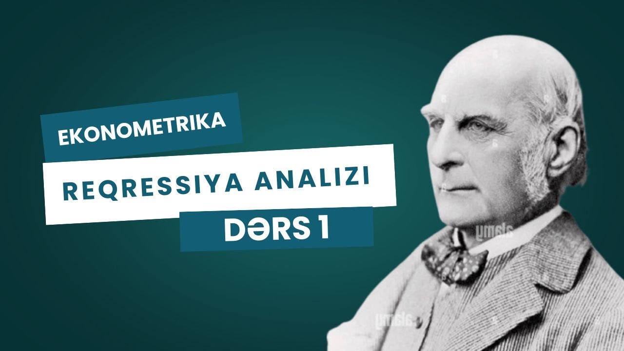 Ekonometrika - Dərs 1 (Xətti reqressiya - anlayış)
