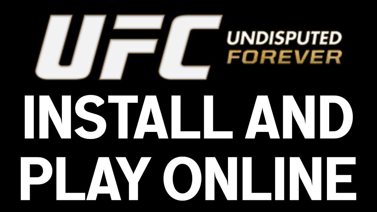 UFC Undisputed Forever: как установить и играть онлайн