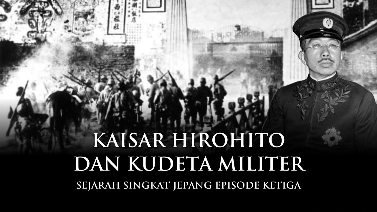 Kaisar Hirohito & Kudeta Militer | Sejarah Singkat Jepang Eps. 3
