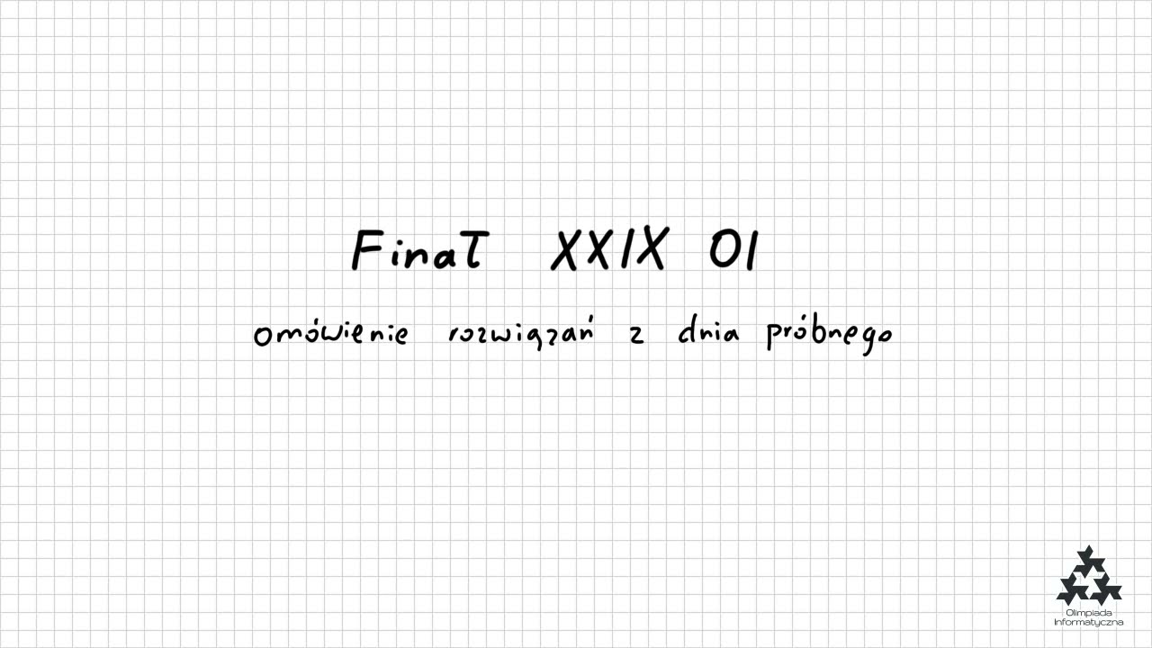 Omówienie zadań z finału XXIX OI (dzień próbny)